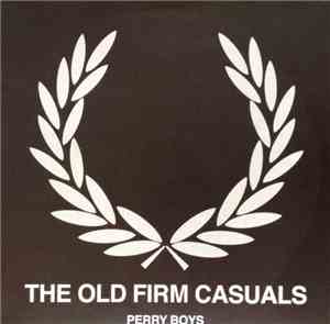 The Old Firm Casuals - Perry Boys