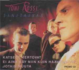 Toni Rossi & Sinitaivas - Katseet Kertovat / Ei Aina Käy Niin Kuin Haaveillaan / Jotain Muuta