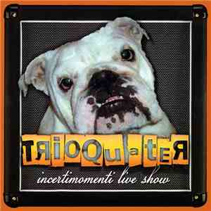 Trio Quater - Incertimomenti Live Show
