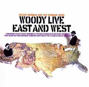 Woody Herman And The Swingin' Herd - Woody Live East And West