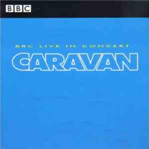 Caravan - BBC Live In Concert