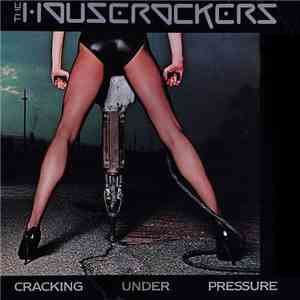 The Houserockers - Cracking Under Pressure