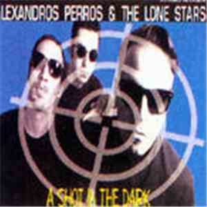 Alexandros Perros & the Lone Stars - A Shot In The Dark