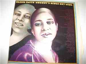 BESSIE SMITH - NOBODY'S BLUES BUT MINE