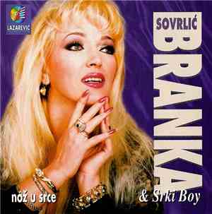 Branka Sovrlić & Srki Boy - Nož U Srce