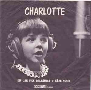 Charlotte - Om Jag Fick Bestämma