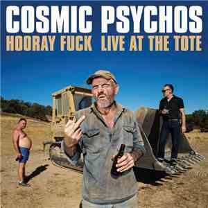 Cosmic Psychos - Hooray Fuck - Live At The Tote