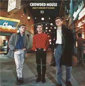 Crowded House - Don't Dream It's Over