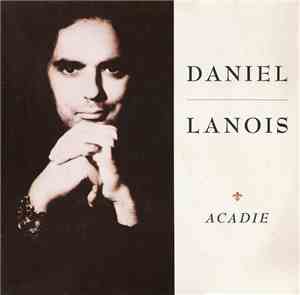 Daniel Lanois - Acadie