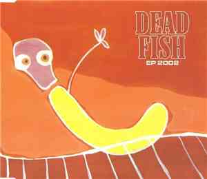 Dead Fish - EP 2002