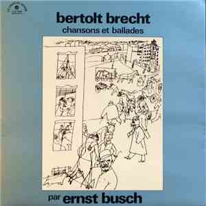 Ernst Busch - Bertolt Brecht - Chansons Et Ballades