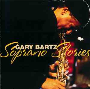Gary Bartz - Soprano Stories