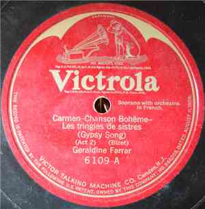 Geraldine Farrar - Carmen Chanson Boheme-Les tringles de sistres / Carmen-V ...