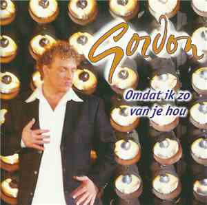 Gordon  - Omdat Ik Zo Van Je Hou