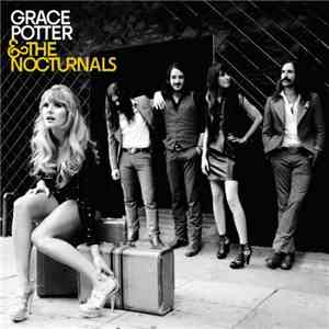 Grace Potter & The Nocturnals - Grace Potter & The Nocturnals