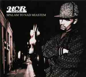 HCR  - Spalam To Nad Miastem
