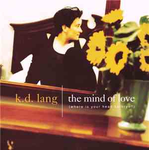 k.d. lang - The Mind Of Love (Where Is Your Head Kathryn?)