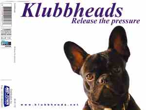 Klubbheads - Release The Pressure