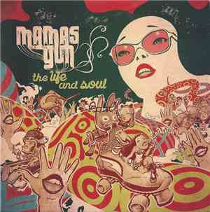 Mamas Gun - The Life And Soul