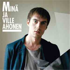 Minä Ja Ville Ahonen - Minä Ja Ville Ahonen