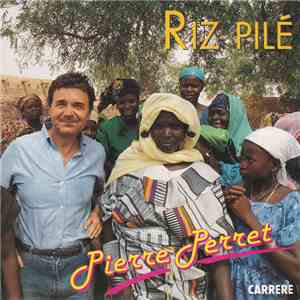Pierre Perret  - Riz Pilé
