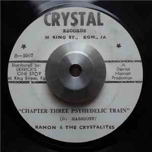 Ramon  & The Crystalites / The Crystalites - Chapter Three Psyhedelic Train ...