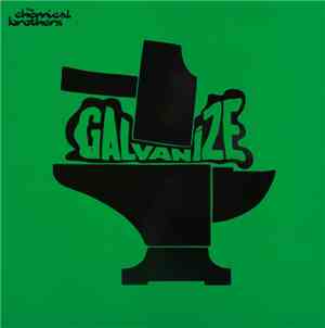 The Chemical Brothers - Galvanize