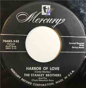 The Stanley Brothers And The Clinch Mountain Boys - Harbor Of Love / Callin ...