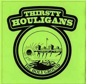 Thirsty Houligans - The Holy Ground