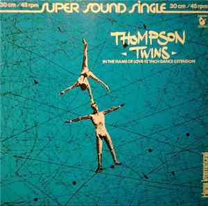 Thompson Twins - In The Name Of Love (12