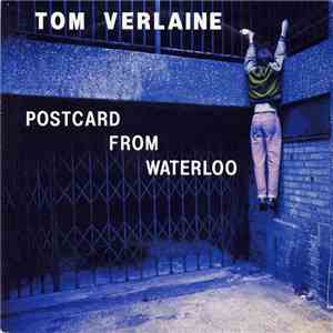 Tom Verlaine - Postcard From Waterloo