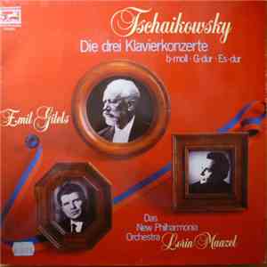 Tschaikowsky, Emil Gilels, New Philharmonia Orchestra, Lorin Maazel - Die D ...