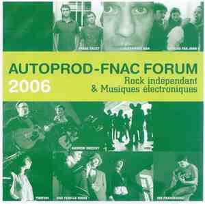 Various - Rock indépendant & Musiques électroniques AUTOPROD-FNAC FORUM 200 ...