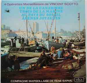 Vincent Scotto, Par la Compagnie Marseillaise de Rene Sarvil, André Grassi  ...