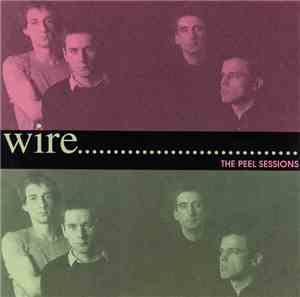 Wire - The Peel Sessions