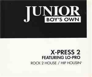 X-Press 2 Featuring Lo-Pro - Rock 2 House / Hip Housin'