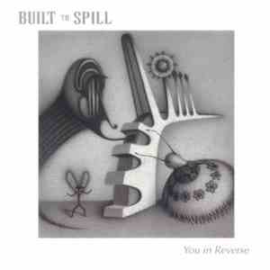 Built To Spill - You In Reverse