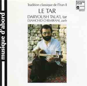 Daryoush Tala'i & Djamchid Chemirani - Tradition Classique De L'Iran 2 : Le ...