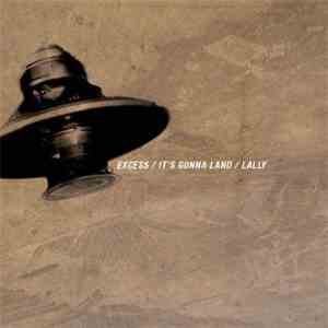 Excess  - It's Gonna Land / Lally