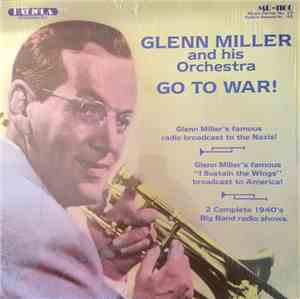 Glenn Miller And His Orchestra - Go To War!