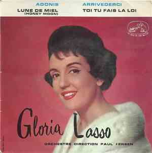 Gloria Lasso - Adonis / Arrivederci / Lune De Miel (Honey Moon) / Toi Tu Fais La Loi