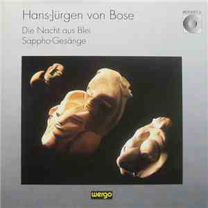 Hans-Jürgen von Bose - Die Nacht Aus Blei / Sappho-Gesänge