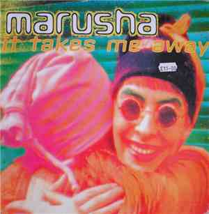 Marusha - It Takes Me Away