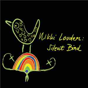 Nikki Louder - Silent Bird