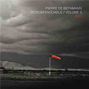 Pierre De Bethmann Medium Ensemble - Volume 2 / Exo