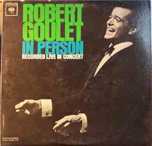 Robert Goulet - Robert Goulet In Person: Recorded Live In Concert