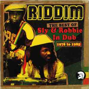 Sly & Robbie - Riddim The Best Of Sly & Robbie In Dub 1978-1985