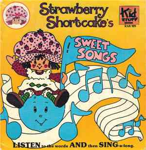 Strawberry Shortcake - Strawberry Shortcake's Sweet Songs