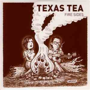 Texas Tea - Fire Sides / Last Drinks