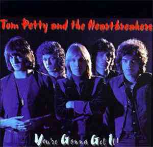 Tom Petty And The Heartbreakers - You're Gonna Get It!